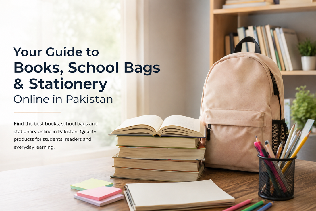 Your Guide to Finding Books, School Bags and Stationery Online in Pakistan