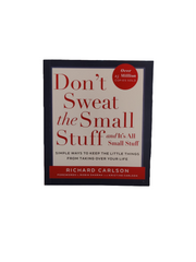 Don't sweat the small stuff... and it's All small stuff by RICHARD CARLSON