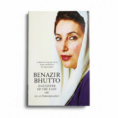 Daughter of the East: An Autobiography by Benazir Bhutto