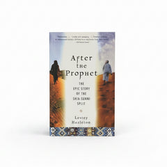 After the Prophet: The Epic Story of the Shia-Sunni Split" authored by Lesley Hazleton