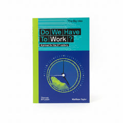Do We Have to Work? (The Big Idea Series)