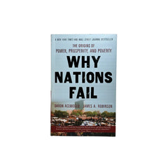 Why Nations Fail By DARON ACEMOGLU AND JAMES A. ROBINSON