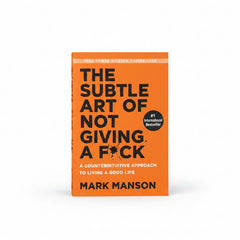 The Subtle Art of Not Giving a Fck by MARK MANSON