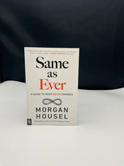 Same as Ever “MORGAN HOUSEL”