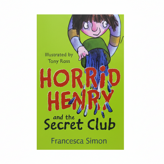 Horrid Henry and the secret club by Francesca Simon