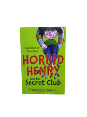 Horrid Henry and the secret club by Francesca Simon