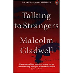 Talking To Strangers: What We Should Know about the People We Don't Know By malcolm gladwell