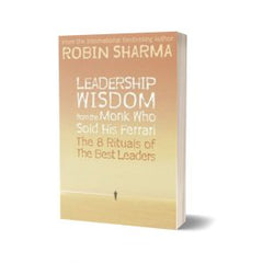 Leadership Wisdom (The 8 Rituals Of The Best Leaders)