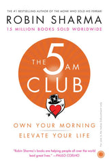 The 5 AM Club: Own Your Morning. Elevate Your Life