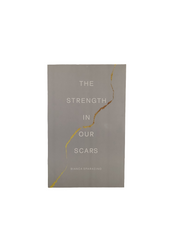 THE STRENGTH IN OUR SCARS poetry by Bianca Sparacino